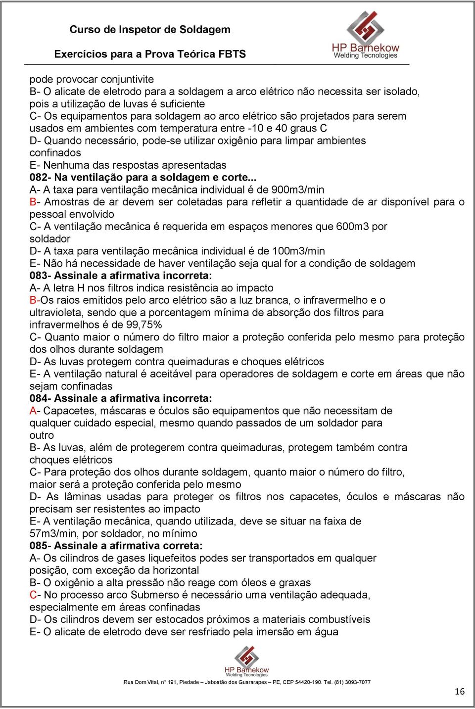 apresentadas 082- Na ventilação para a soldagem e corte.