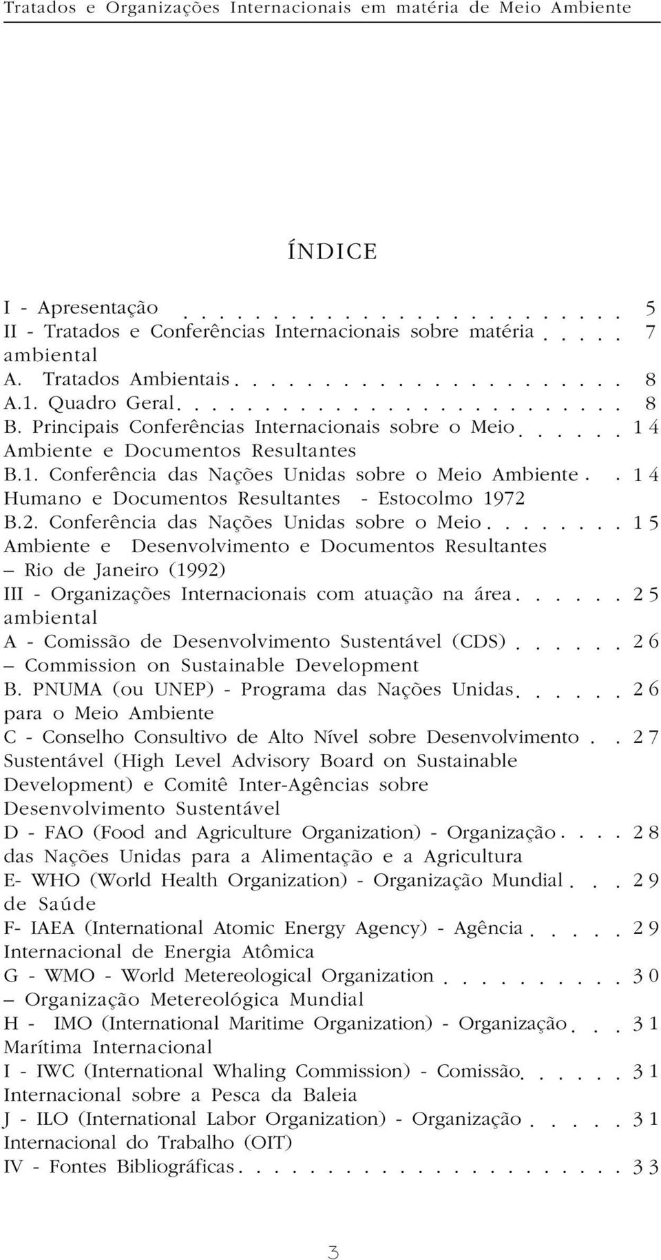 Conferência das Nações Unidas sobre o Meio Ambiente Humano e Documentos Resultantes - Estocolmo 1972 