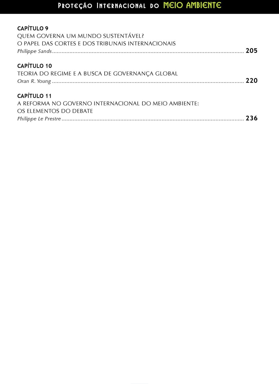 .. 205 CAPÍTULO 10 TEORIA DO REGIME E A BUSCA DE GOVERNANÇA GLOBAL Oran R.