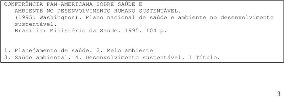 Plano nacional de saúde e ambiente no desenvolvimento sustentável.