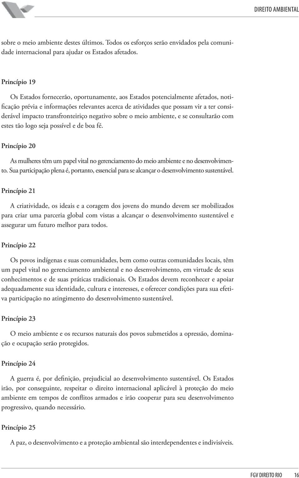 transfronteiriço negativo sobre o meio ambiente, e se consultarão com estes tão logo seja possível e de boa fé.