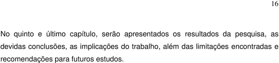 devidas conclusões, as implicações do trabalho,