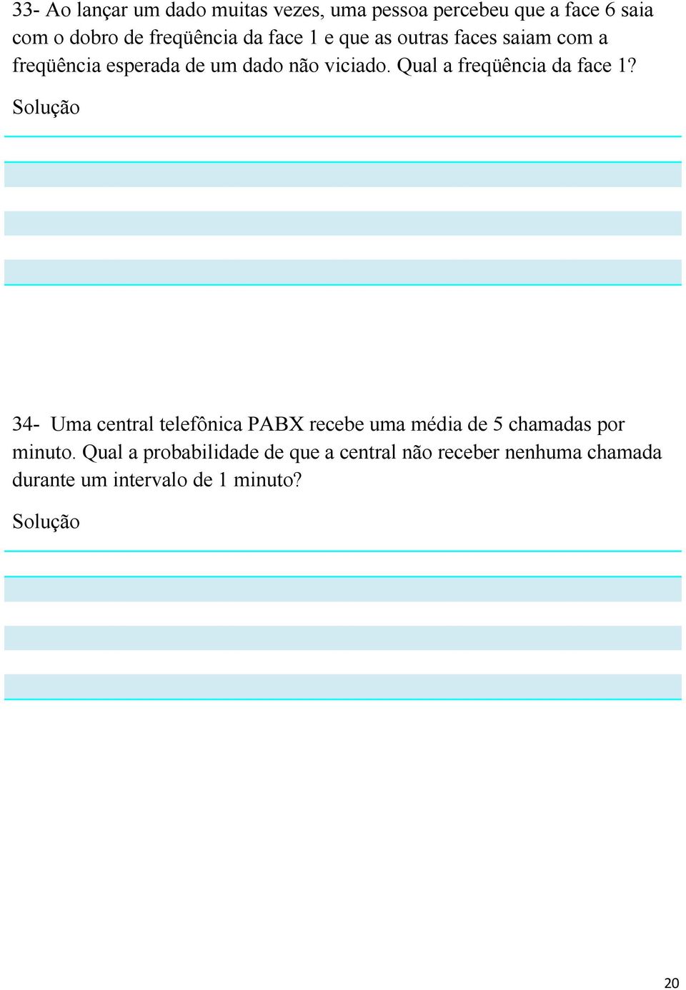 Qual a freqüência da face 1?