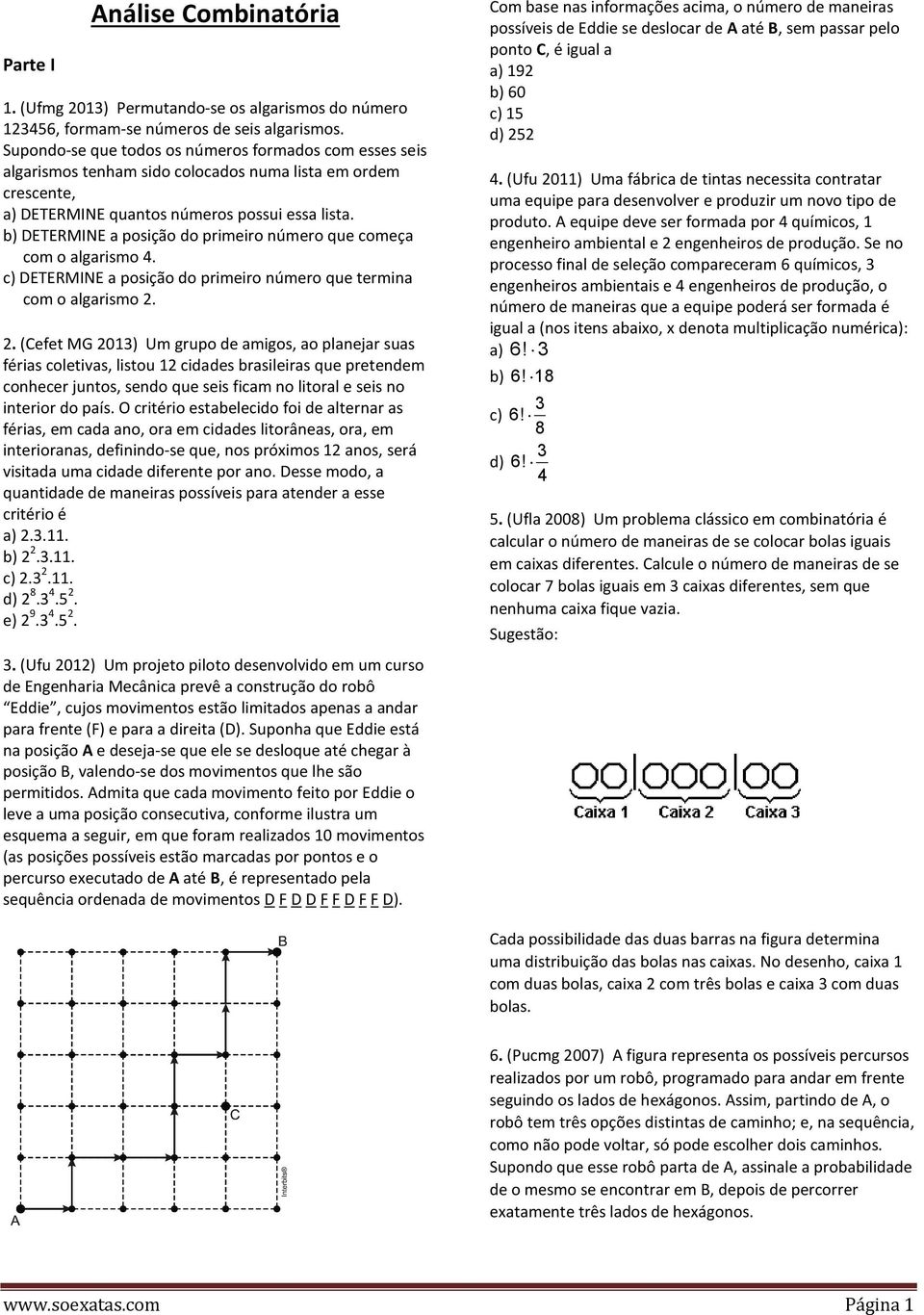 b) DETERMINE a posição do primeiro número que começa com o algarismo 4. c) DETERMINE a posição do primeiro número que termina com o algarismo 2.