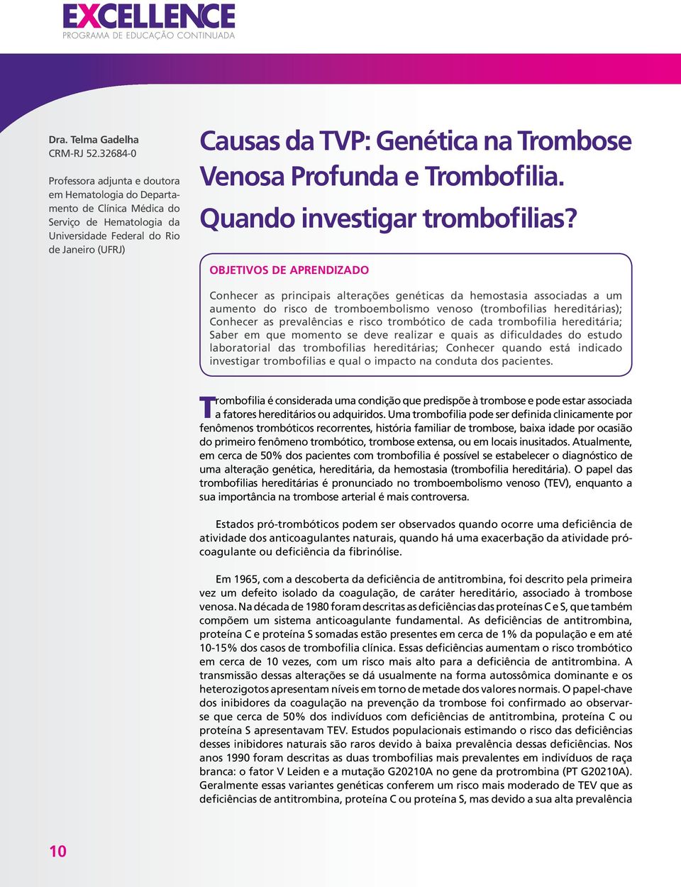 Venosa Profunda e Trombofilia. Quando investigar trombofilias?