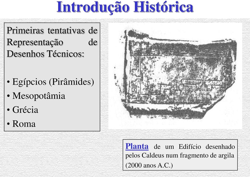 Mesopotâmia Grécia Roma Planta de um Edifício