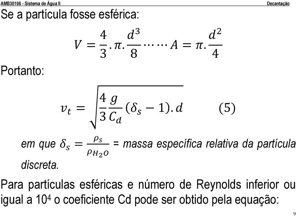 d (5) = massa específica relativa da partícula Para partículas esféricas