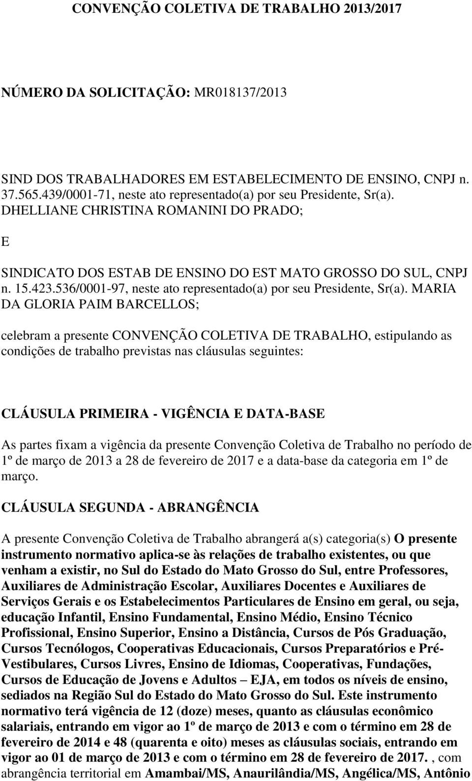 536/0001-97, neste ato representado(a) por seu Presidente, Sr(a).