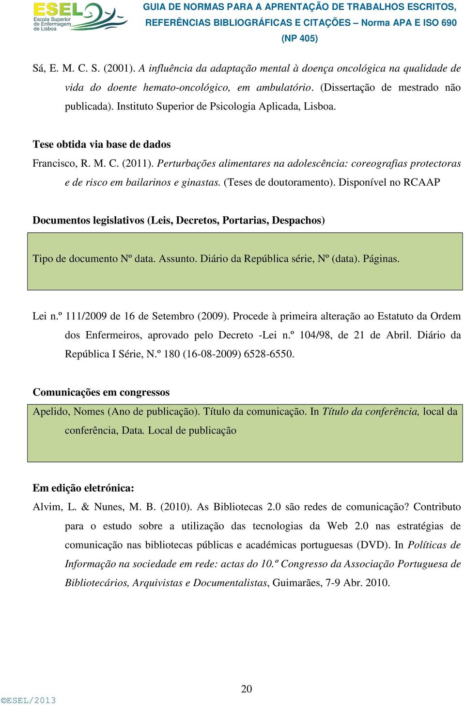 Perturbações alimentares na adolescência: coreografias protectoras e de risco em bailarinos e ginastas. (Teses de doutoramento).