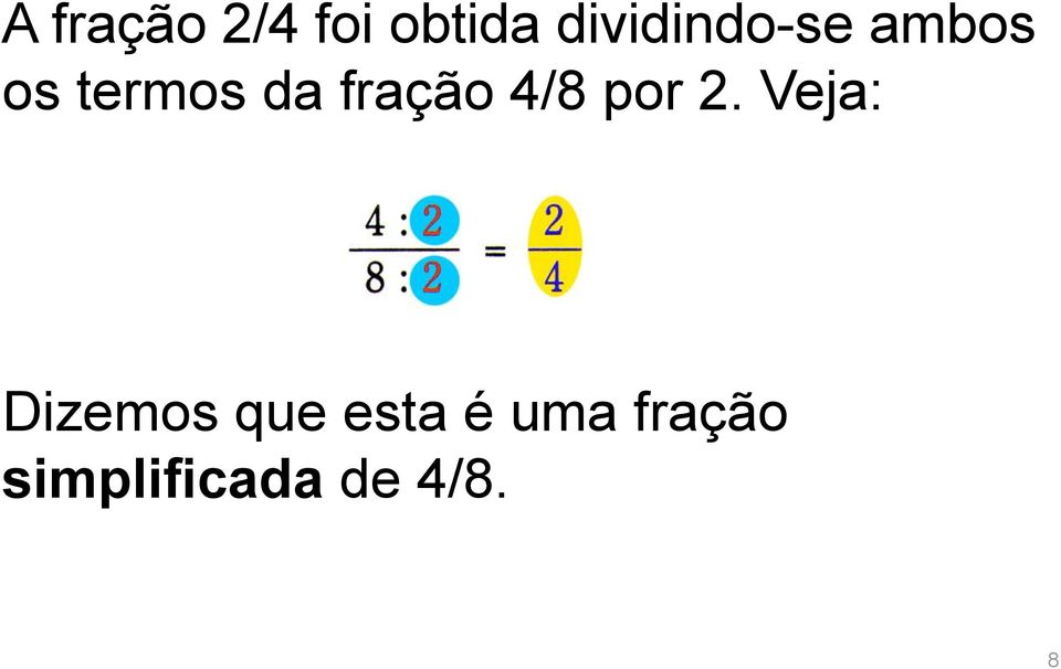 fração 4/8 por 2.