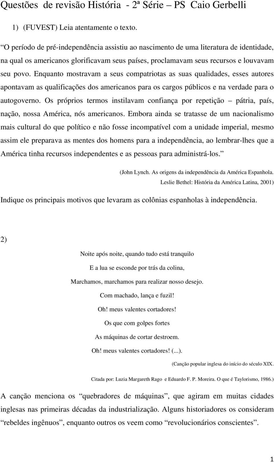 Enquanto mostravam a seus compatriotas as suas qualidades, esses autores apontavam as qualificações dos americanos para os cargos públicos e na verdade para o autogoverno.