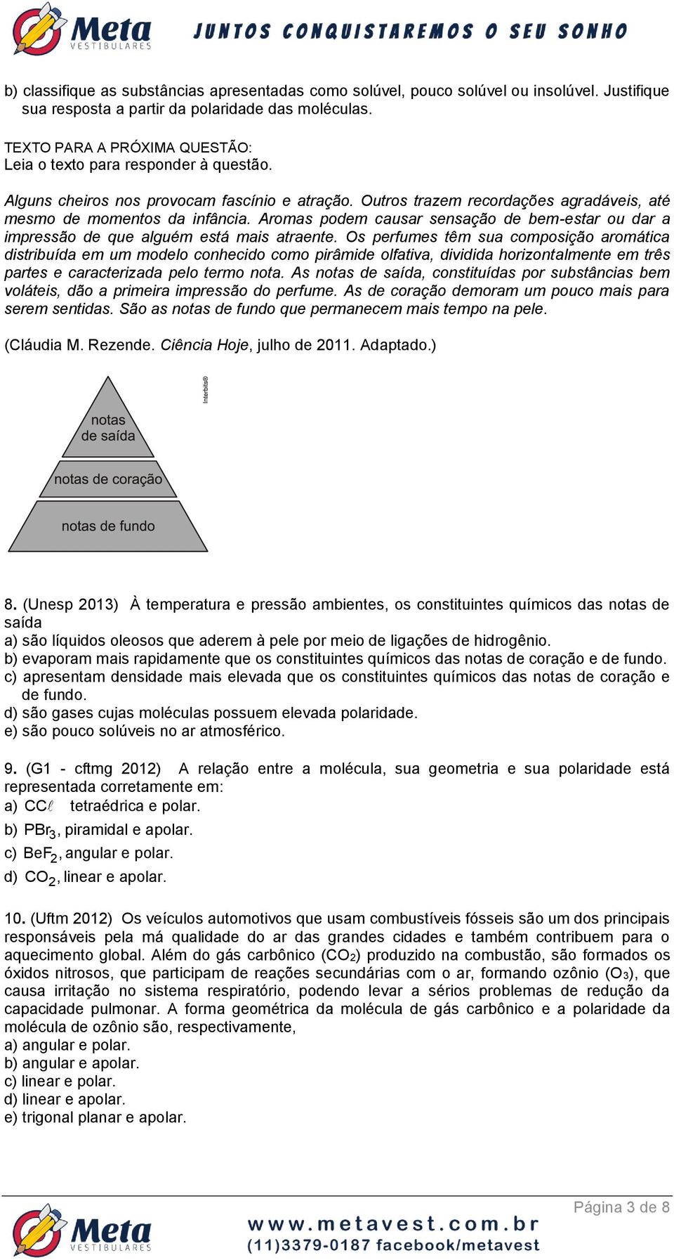 Aromas podem causar sensação de bem-estar ou dar a impressão de que alguém está mais atraente.