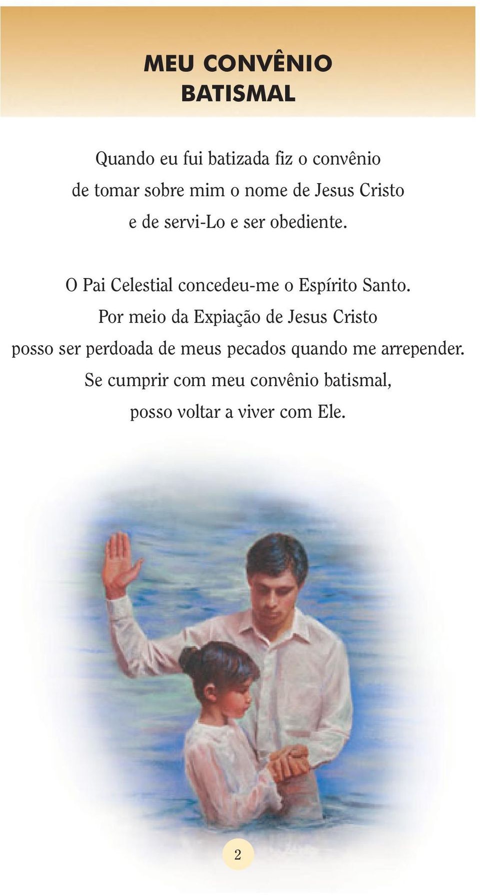 O Pai Celestial concedeu-me o Espírito Santo.