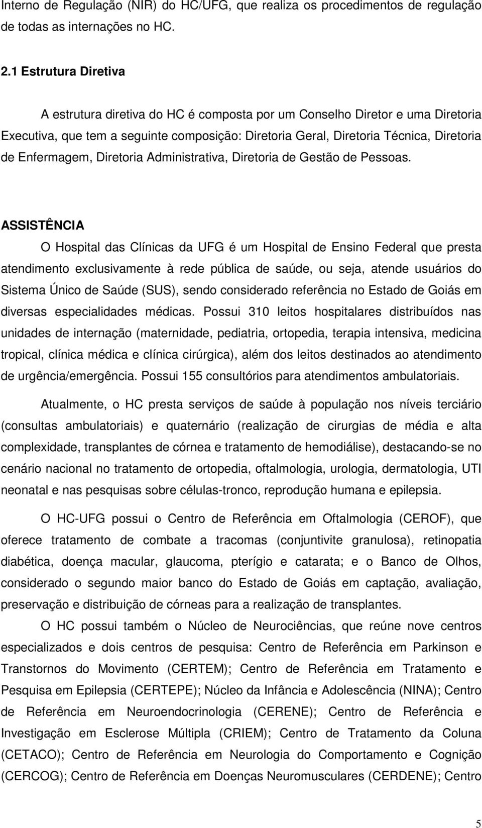 Enfermagem, Diretoria Administrativa, Diretoria de Gestão de Pessoas.