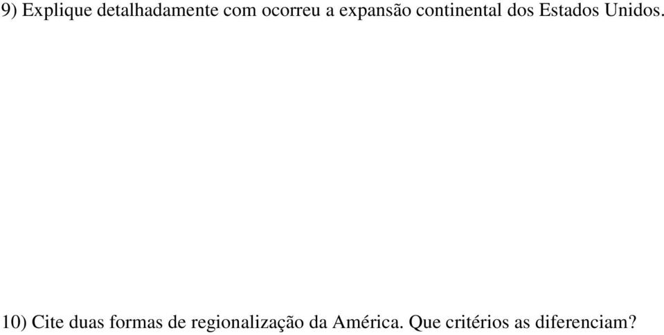 10) Cite duas formas de regionalização