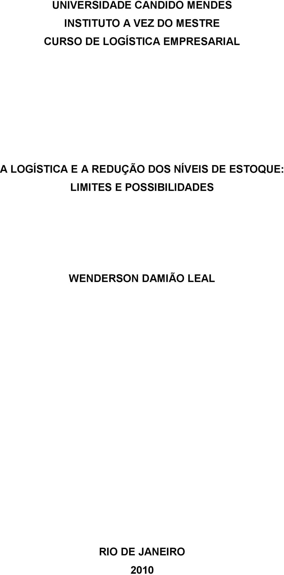 E A REDUÇÃO DOS NÍVEIS DE ESTOQUE: LIMITES E