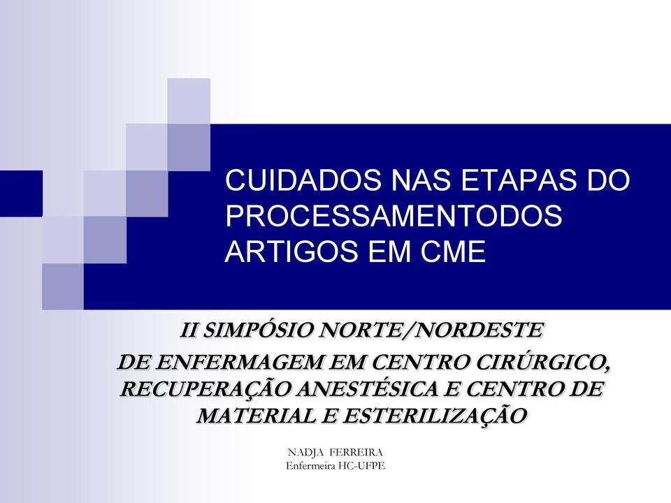 CENTRO CIRÚRGICO, RECUPERAÇÃO ANESTÉSICA E CENTRO DE