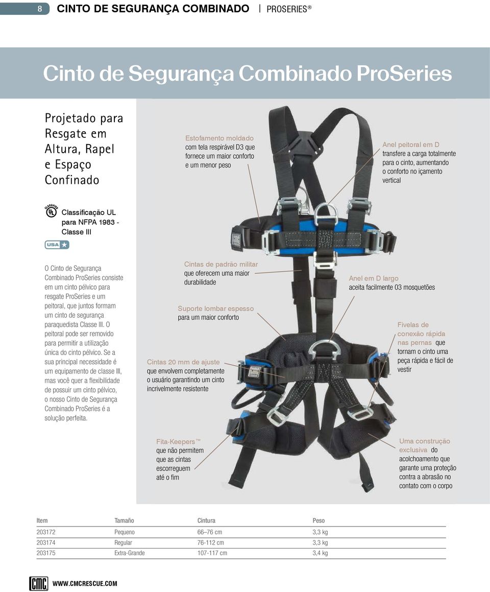 Segurança Combinado ProSeries consiste em um cinto pélvico para resgate ProSeries e um peitoral, que juntos formam um cinto de segurança paraquedista Classe III.