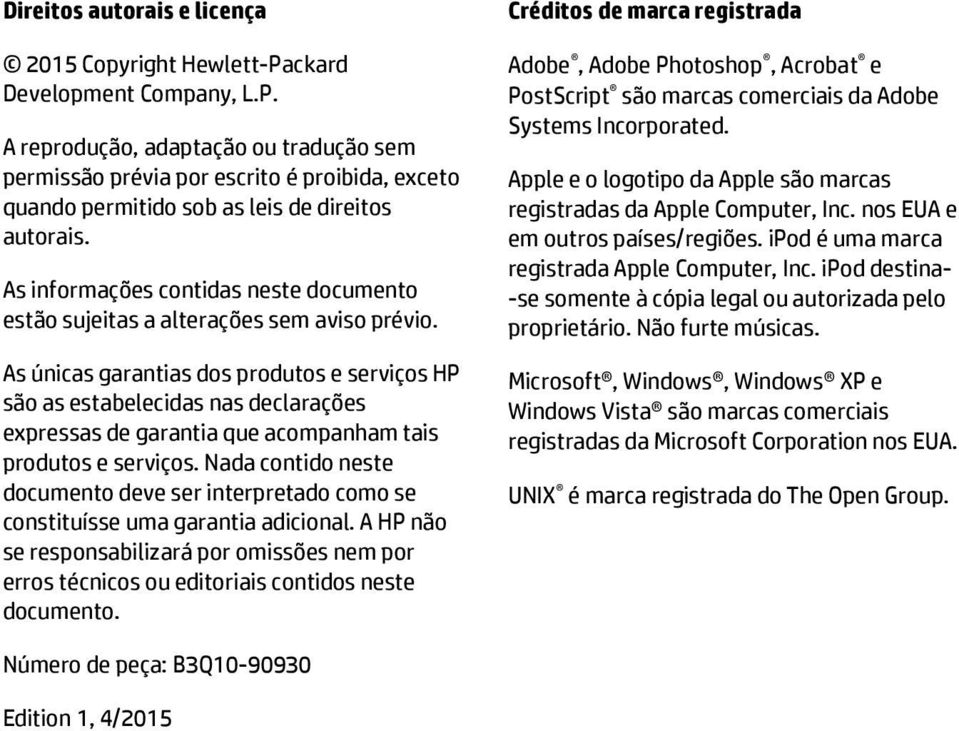 As únicas garantias dos produtos e serviços HP são as estabelecidas nas declarações expressas de garantia que acompanham tais produtos e serviços.