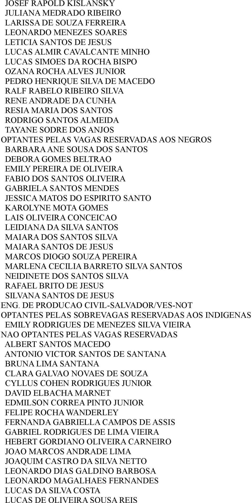 BELTRAO EMILY PEREIRA DE OLIVEIRA FABIO DOS SANTOS OLIVEIRA GABRIELA SANTOS MENDES JESSICA MATOS DO ESPIRITO SANTO KAROLYNE MOTA GOMES LAIS OLIVEIRA CONCEICAO LEIDIANA DA SILVA SANTOS MAIARA DOS