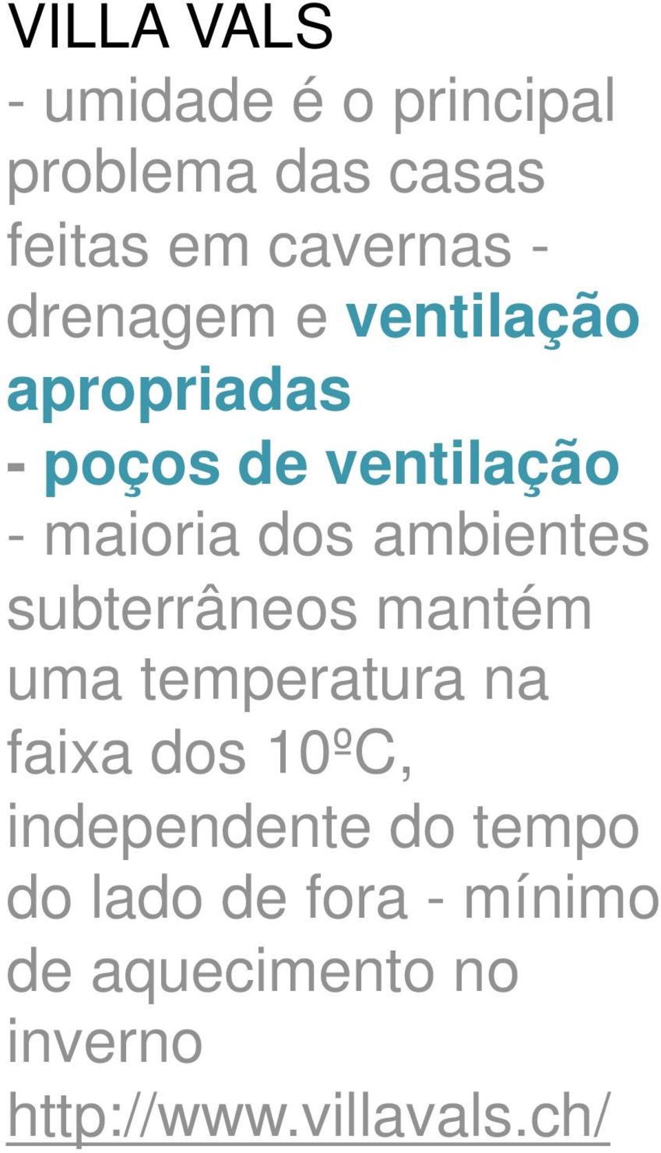 ambientes subterrâneos mantém uma temperatura na faixa dos 10ºC,