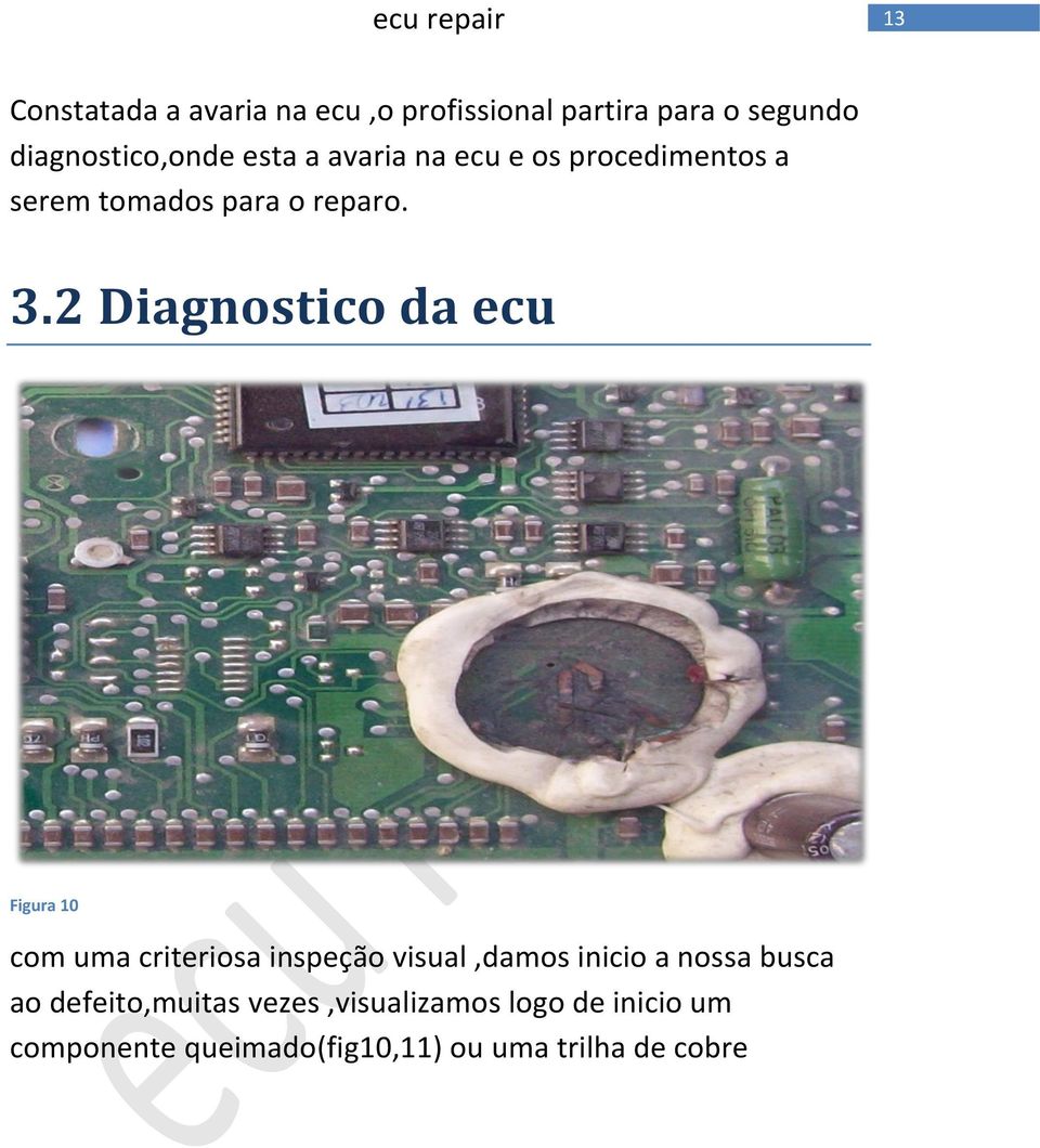 2 Diagnostico da ecu Figura 10 com uma criteriosa inspeção visual,damos inicio a nossa