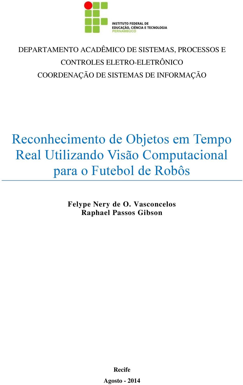 de Objetos em Tempo Real Utilizando Visão Computacional para o Futebol