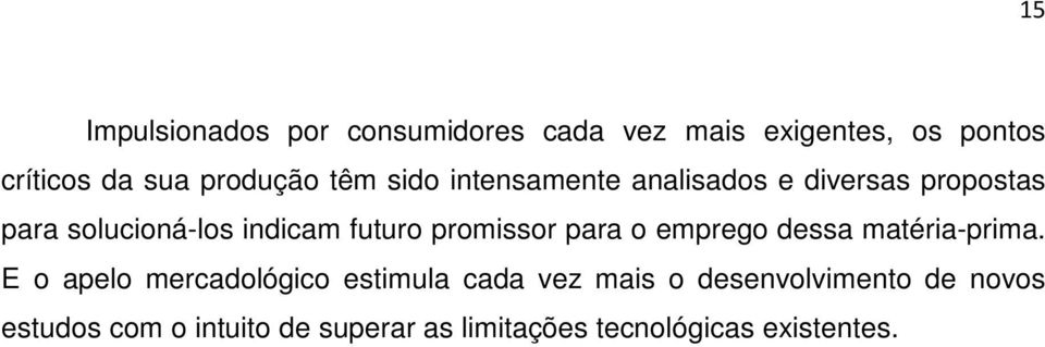 promissor para o emprego dessa matéria-prima.