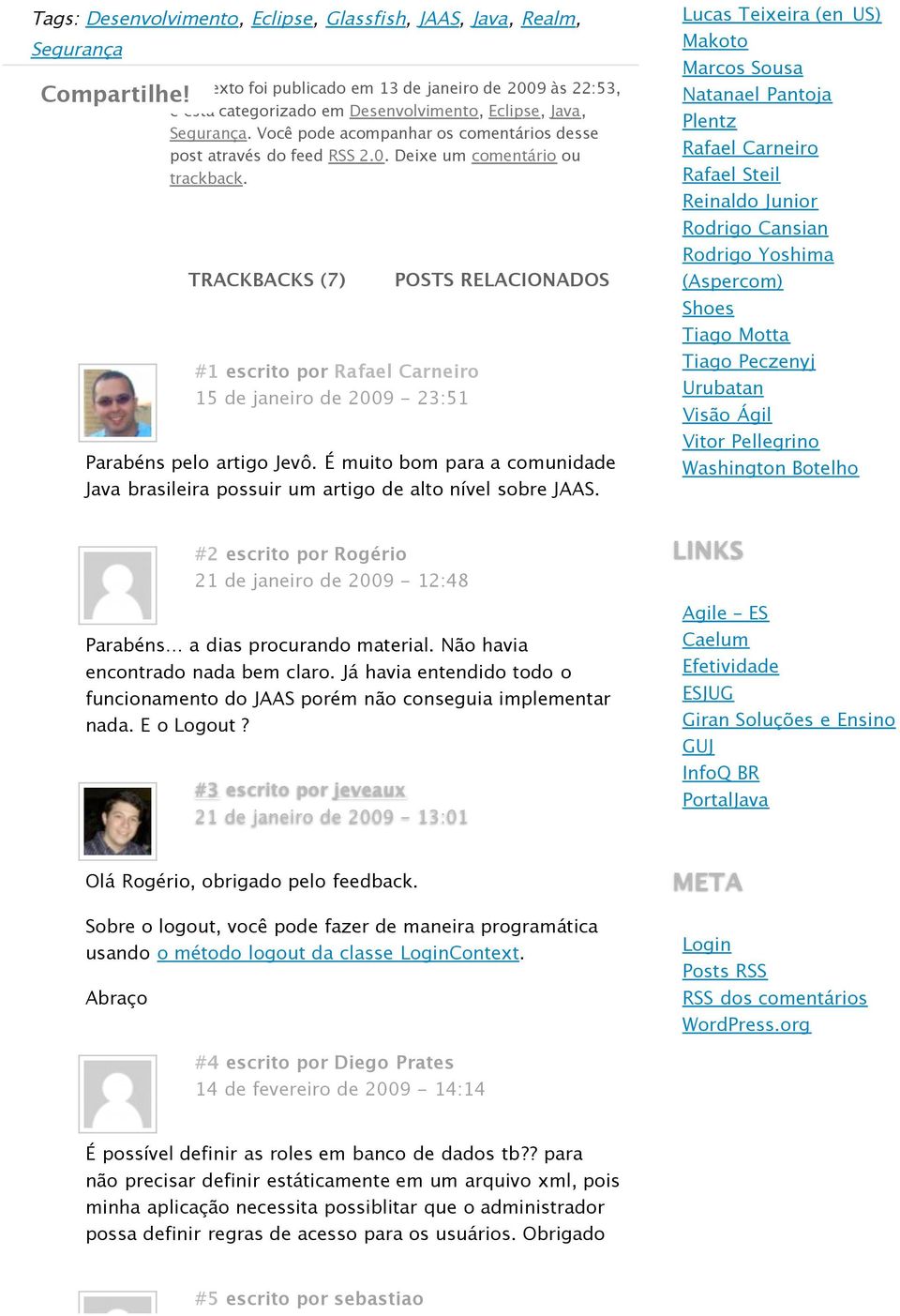 TRACKBACKS (7) #1 escrito por Rafael Carneiro 15 de janeiro de 2009-23:51 POSTS RELACIONADOS Parabéns pelo artigo Jevô.