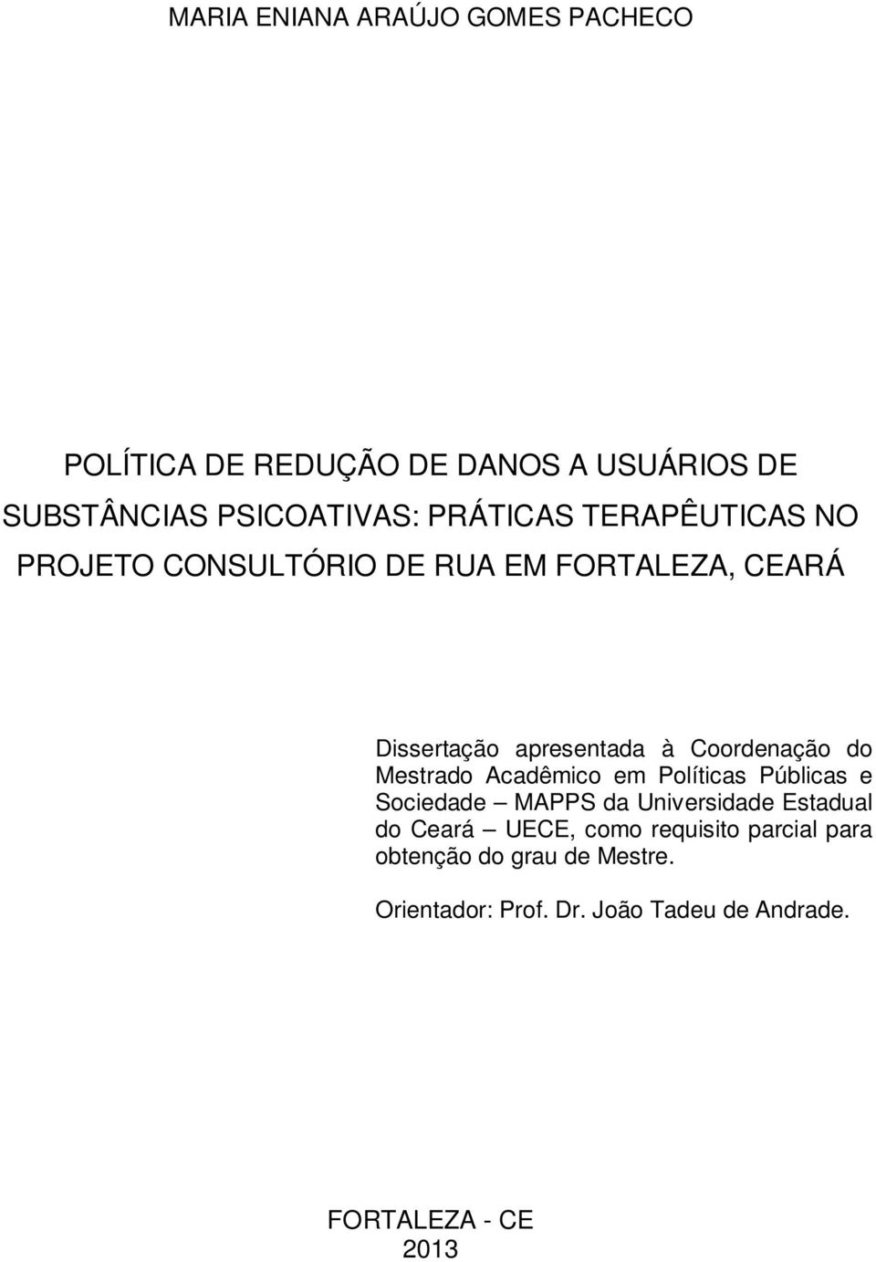 Coordenação do Mestrado Acadêmico em Políticas Públicas e Sociedade MAPPS da Universidade Estadual do Ceará