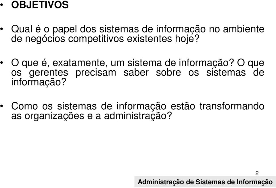 O que os gerentes precisam saber sobre os sistemas de informação?