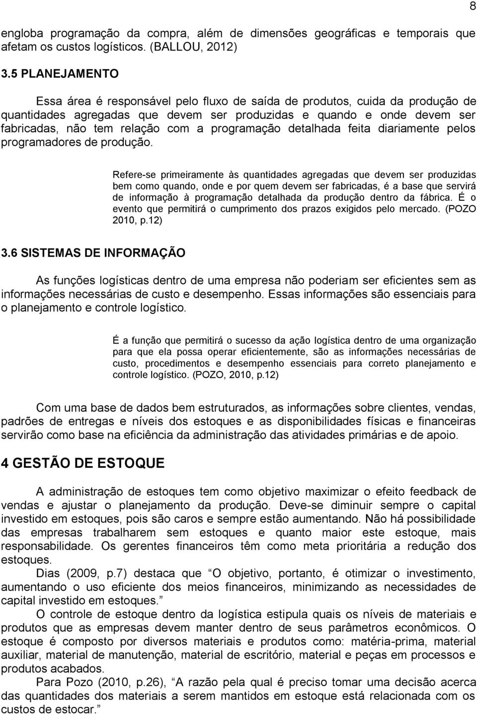 programação detalhada feita diariamente pelos programadores de produção.