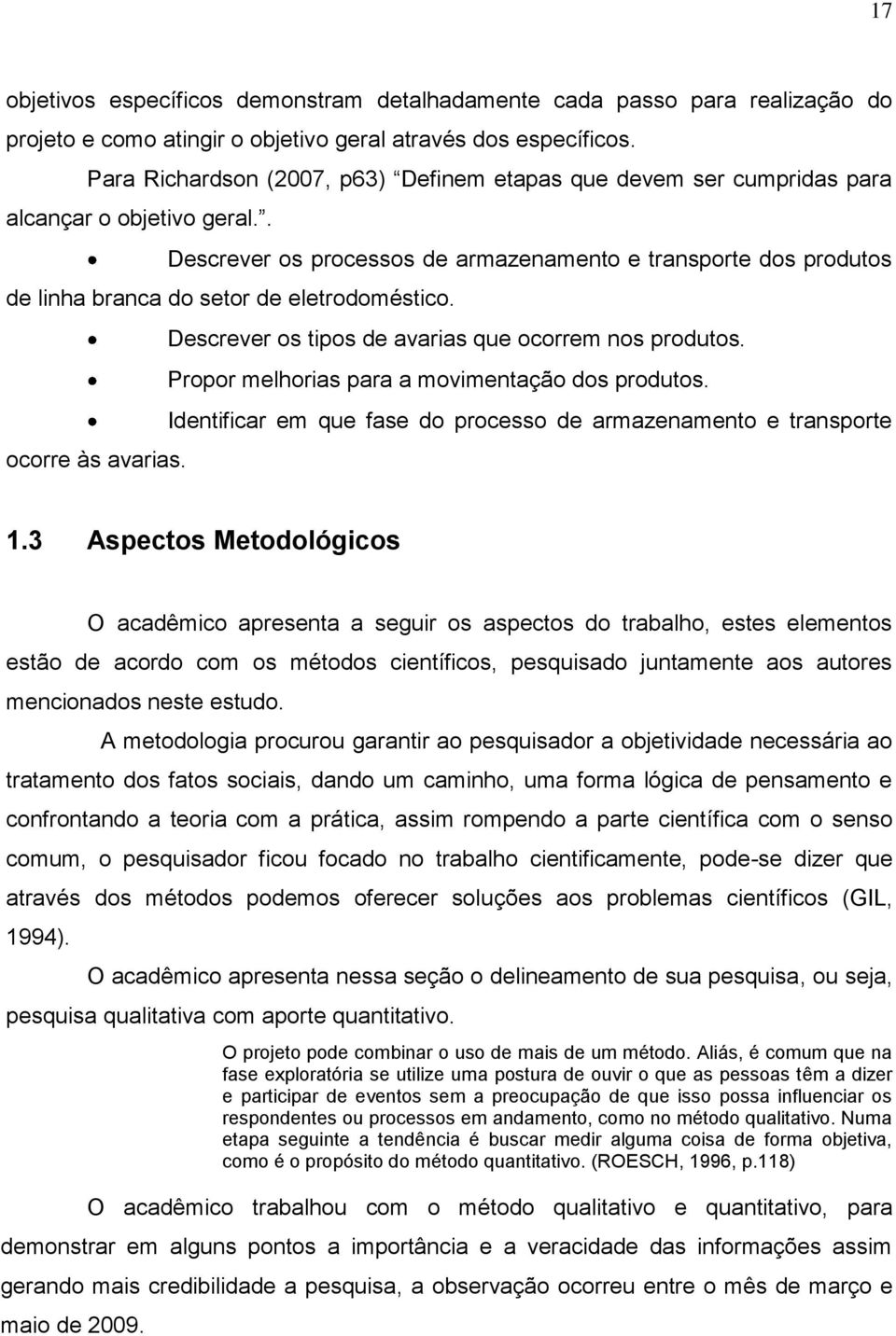 . Descrever os processos de armazenamento e transporte dos produtos de linha branca do setor de eletrodoméstico. Descrever os tipos de avarias que ocorrem nos produtos.