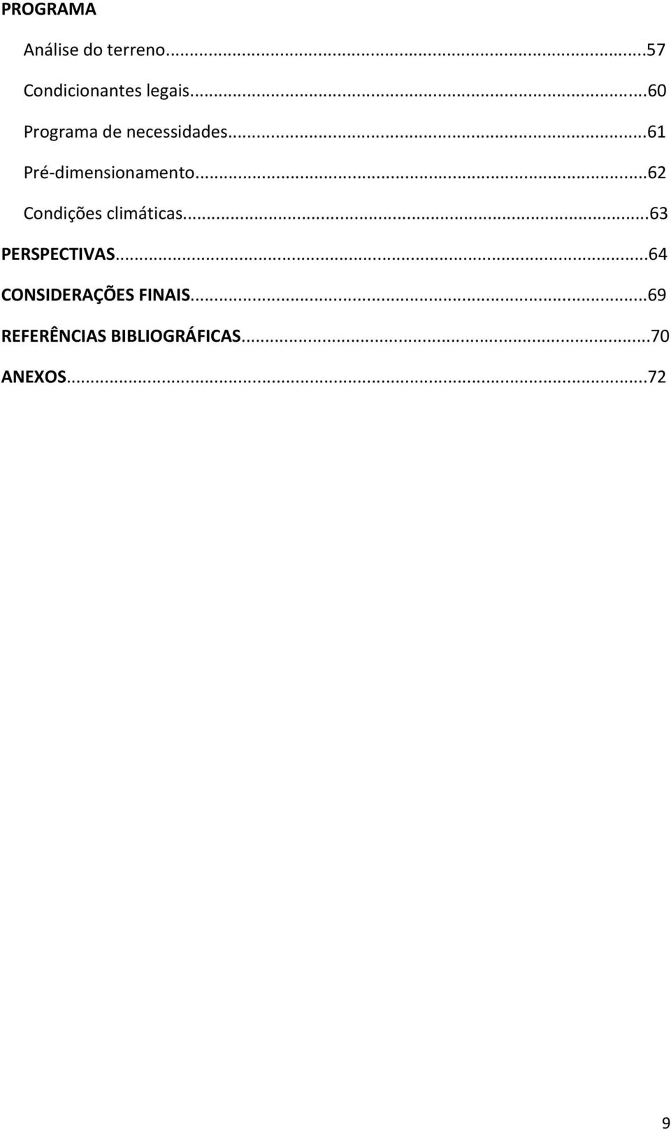 ..62 Condições climáticas...63 PERSPECTIVAS.