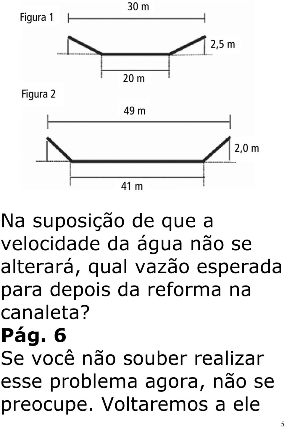 reforma na canaleta? Pág.