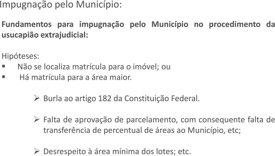 Burla ao artigo 182 da Constituição Federal.