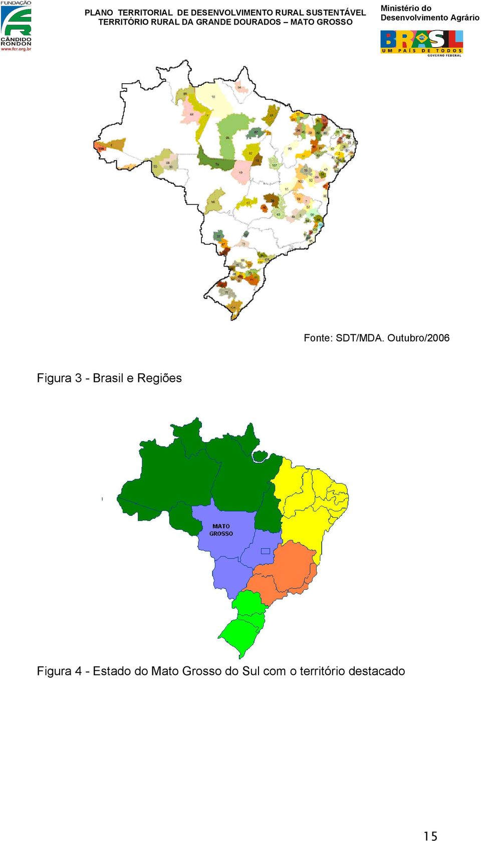 e Regiões Figura 4 - Estado do