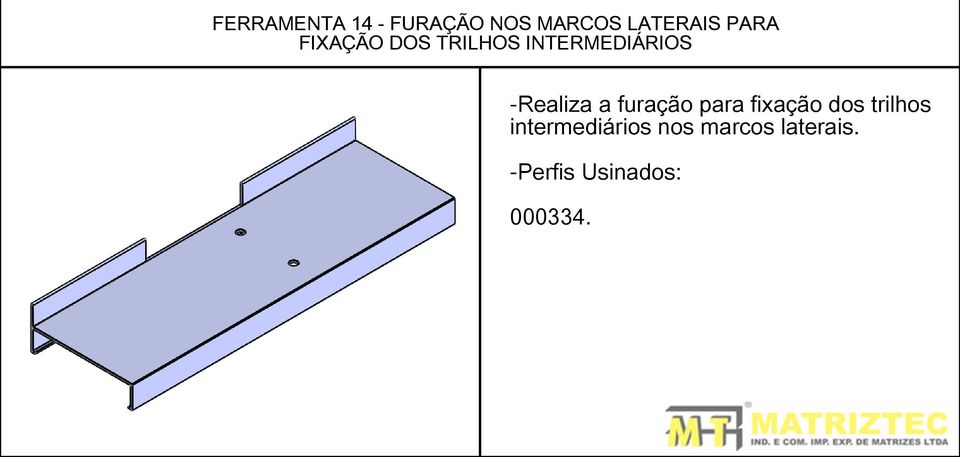 INTERMEDIÁRIOS -Realiza a furação para