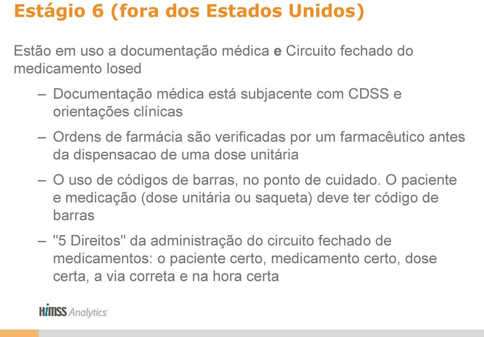 unitária O uso de códigos de barras, no ponto de cuidado.