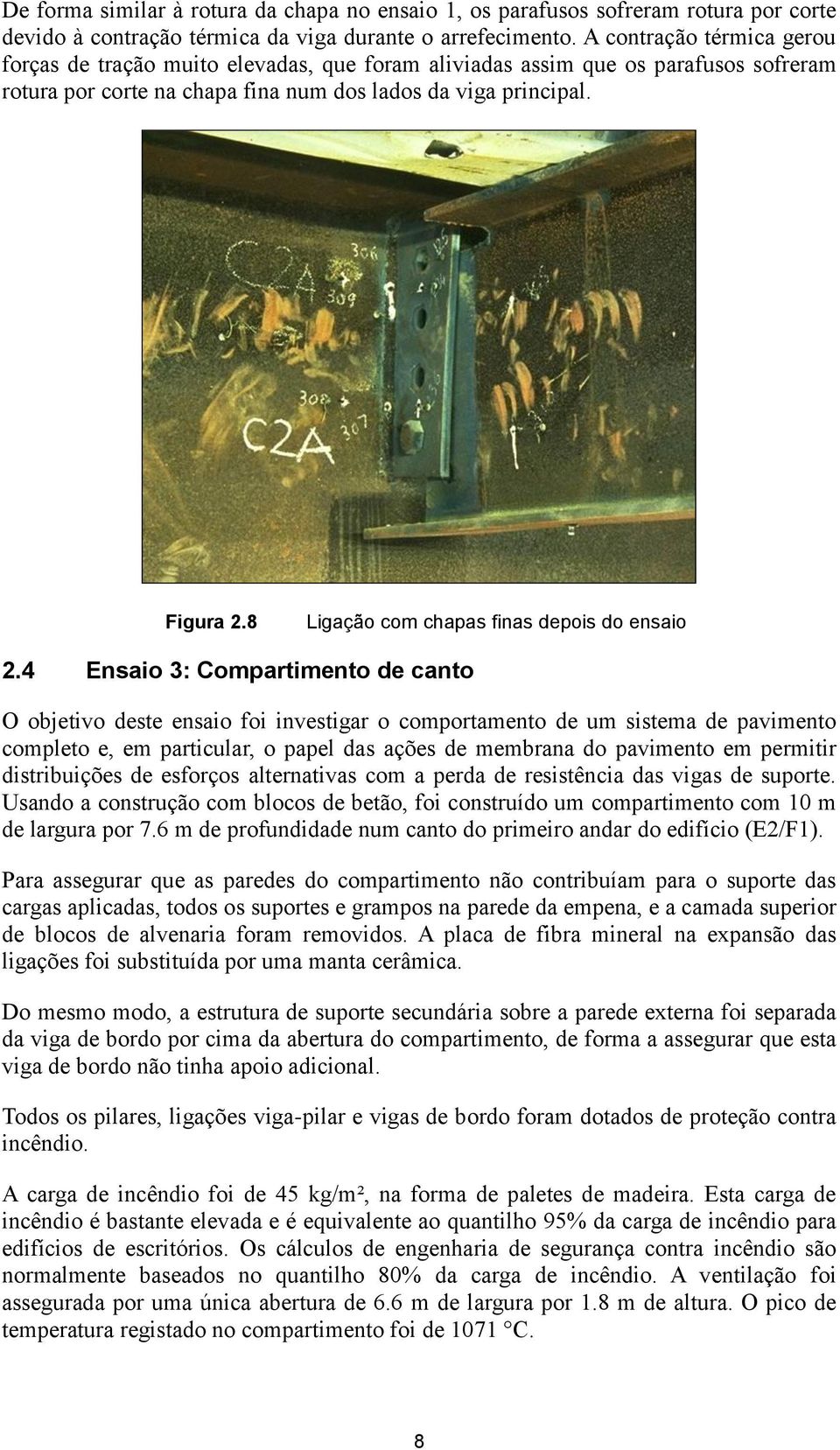 8 Ligação com chapas finas depois do ensaio.