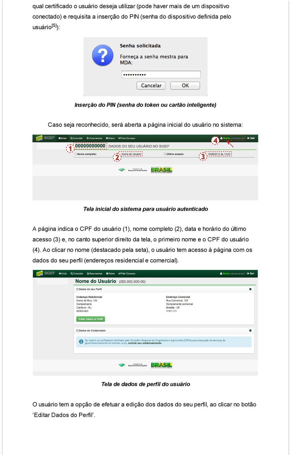 completo (2), data e horário do último acesso (3) e, no canto superior direito da tela, o primeiro nome e o CPF do usuário (4).