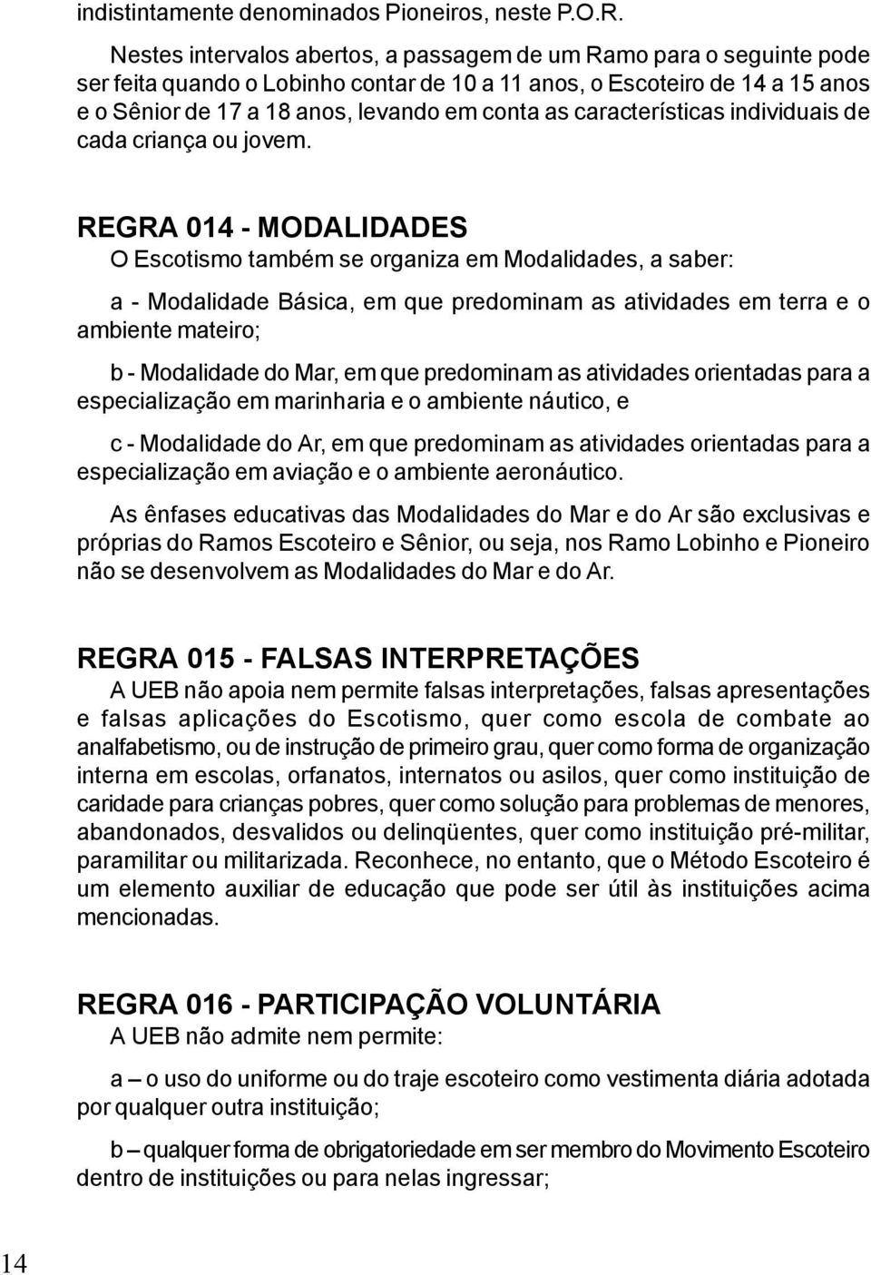 características individuais de cada criança ou jovem.