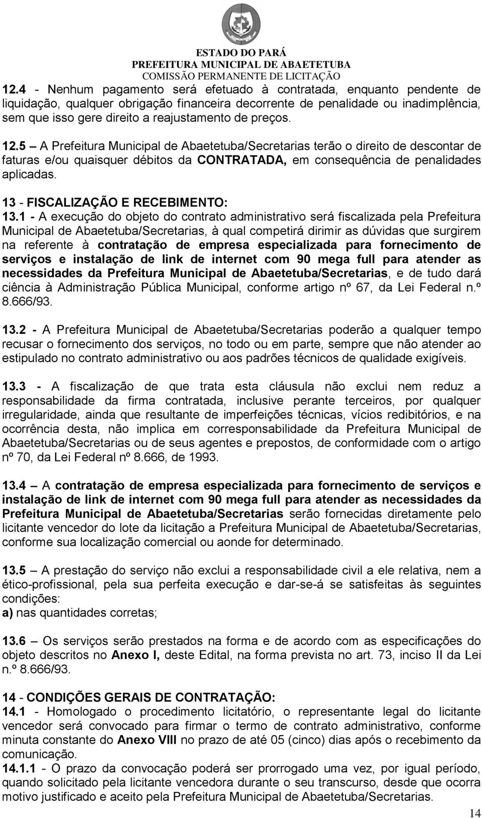 13 - FISCALIZAÇÃO E RECEBIMENTO: 13.