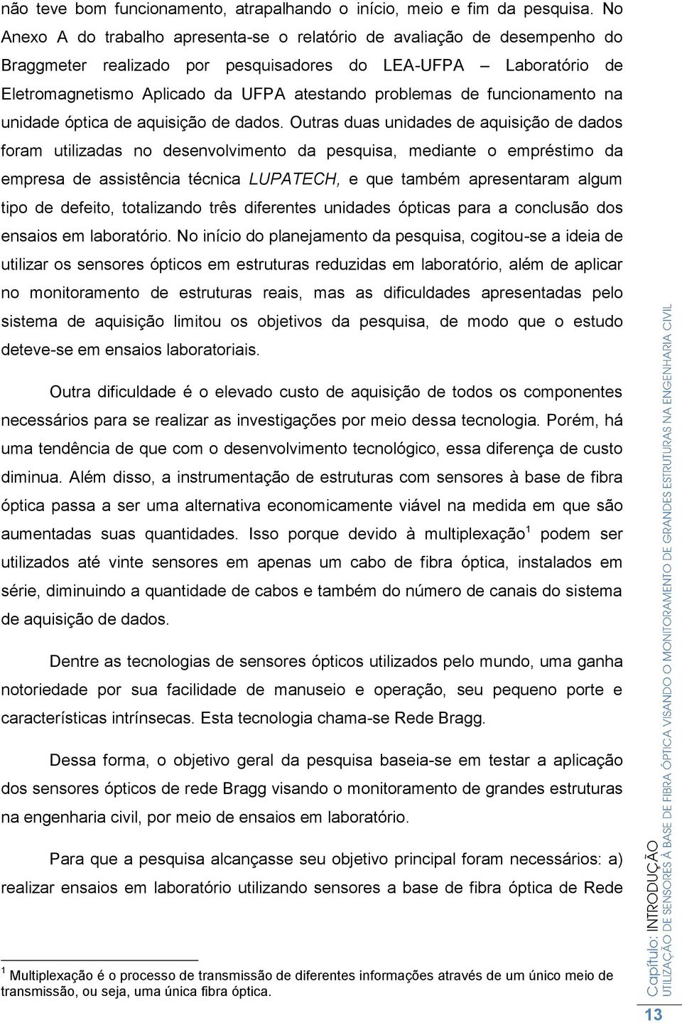 de funcionamento na unidade óptica de aquisição de dados.