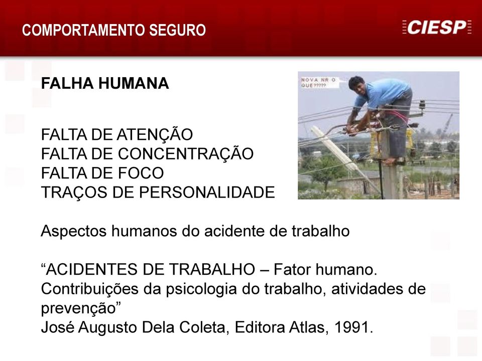 ACIDENTES DE TRABALHO Fator humano.