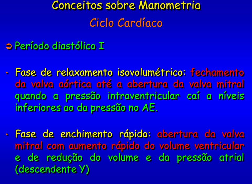 níveis inferiores ao da pressão no AE.