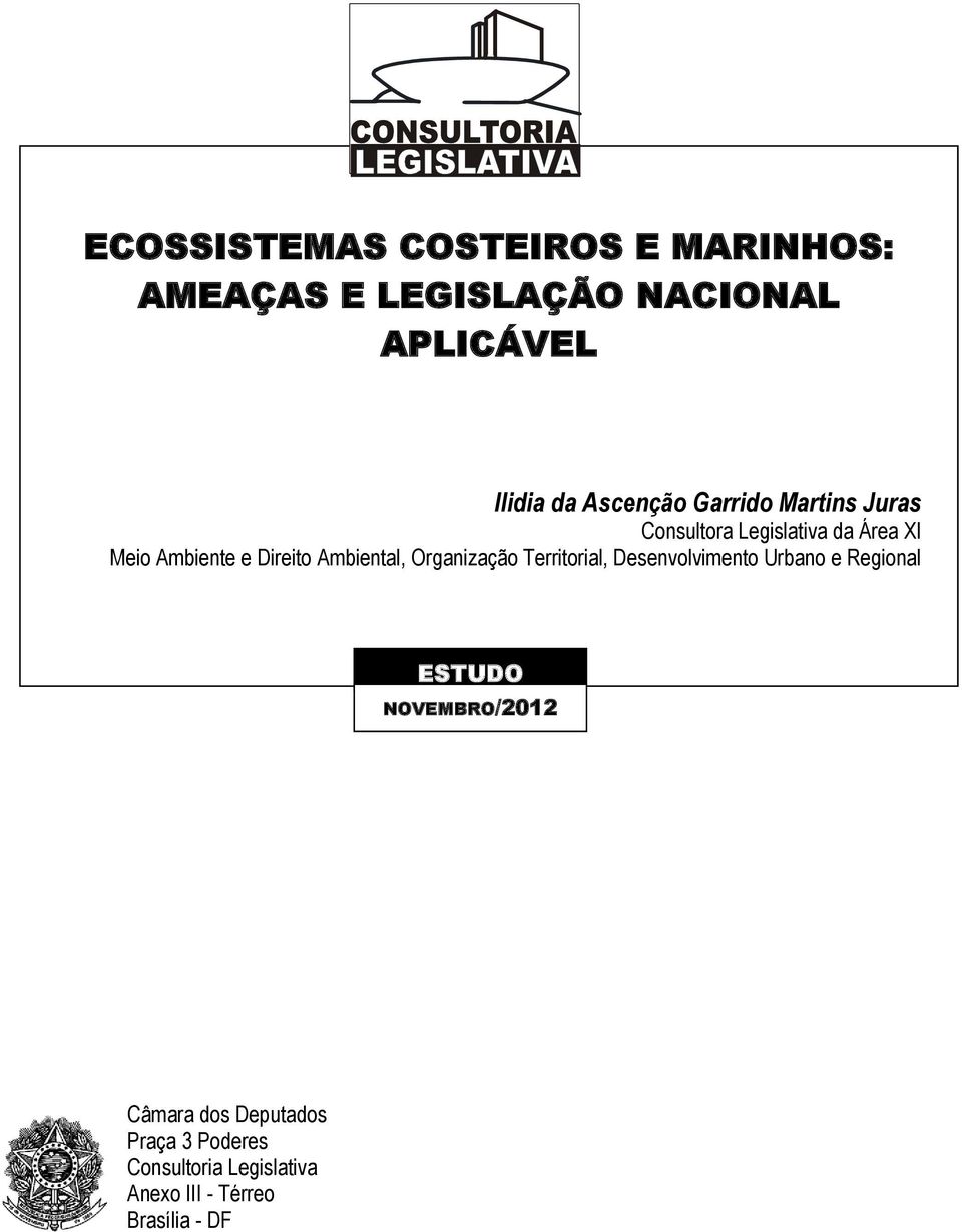 Ambiental, Organização Territorial, Desenvolvimento Urbano e Regional ESTUDO NOVEMBRO/2012