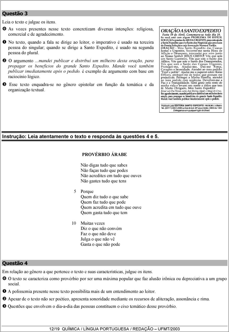 ..mandei publicar e distribuí um milheiro desta oração, para propagar os benefícios do grande Santo Expedito. Mande você também publicar imediatamente após o pedido.