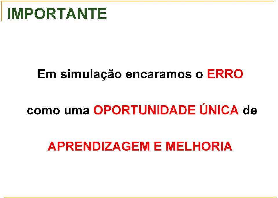 uma OPORTUNIDADE ÚNICA