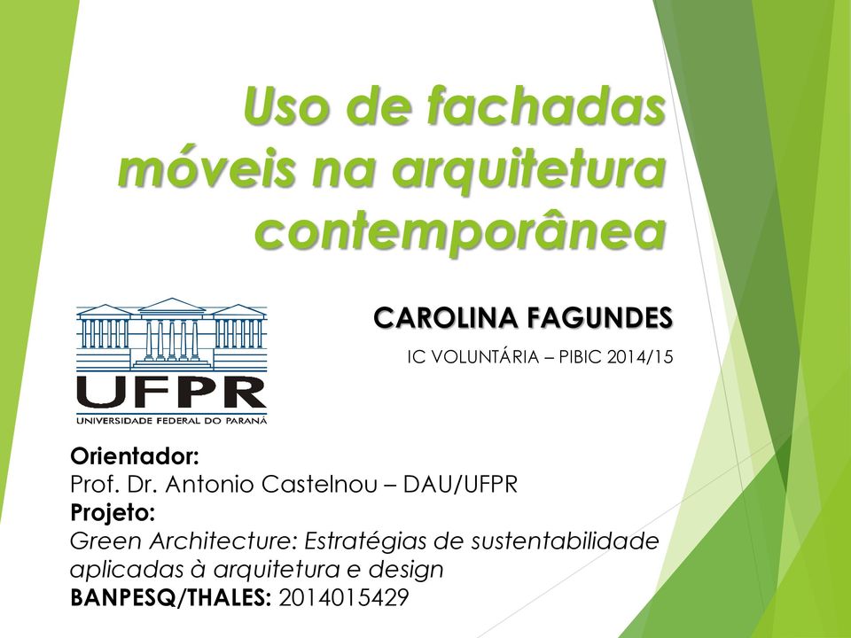 Antonio Castelnou DAU/UFPR Projeto: Green Architecture: